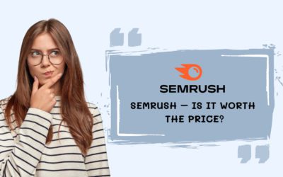SEMrush – Is it worth the price?