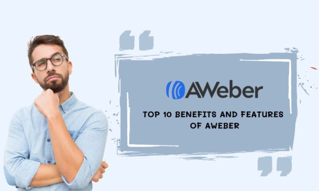 Top 10 Benefits and Features of AWeber