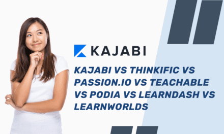 Kajabi vs Thinkific vs Passion.io vs Teachable vs Podia vs Learndash vs Learnworlds