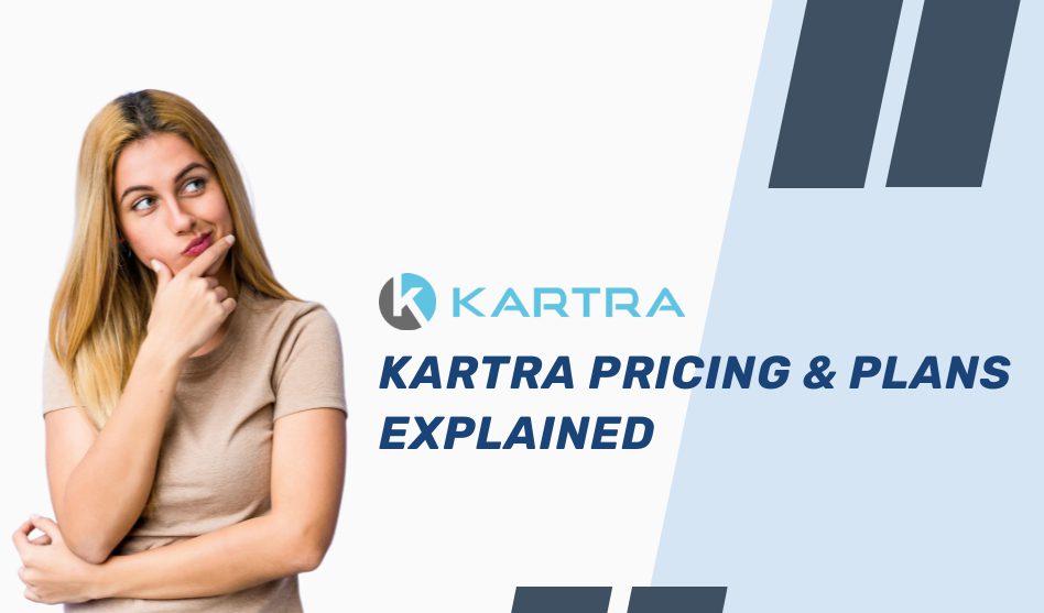 Kartra Pricing & Plans Explained