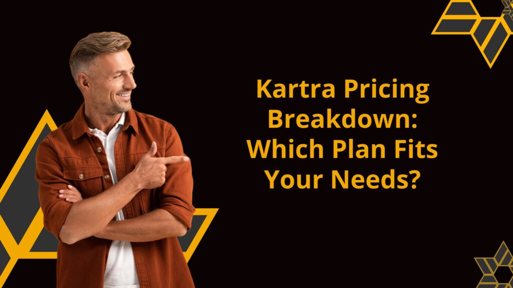 Kartra Pricing Breakdown Which Plan Fits Your Needs
