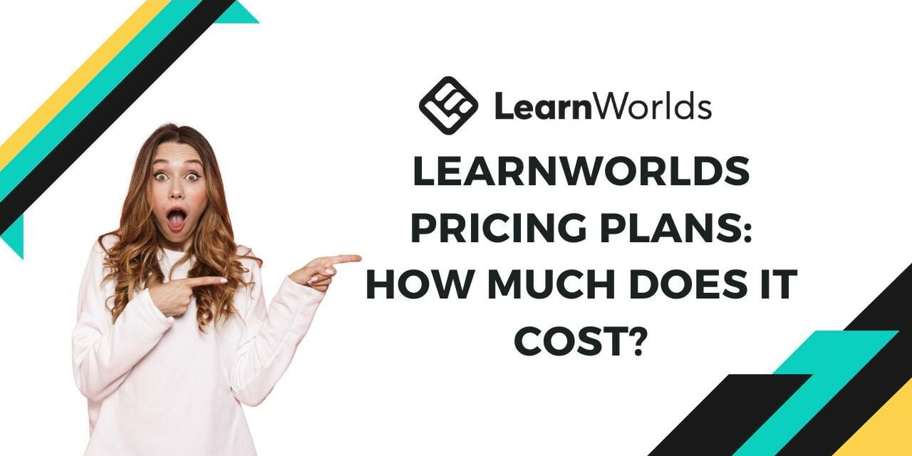 Learnworlds Pricing Plans: How Much Does It Cost?