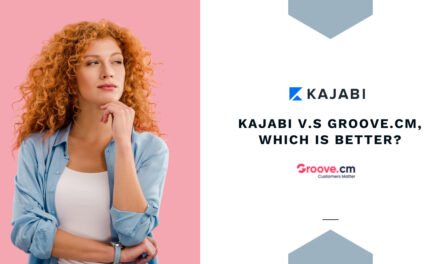 Kajabi v.s Groove.cm, Which is Better?