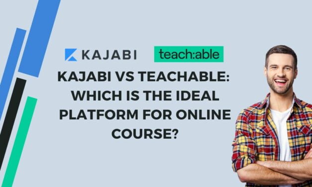 Kajabi vs Teachable: Which is the ideal platform for online course?