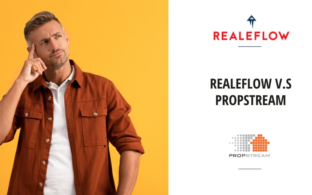 Realeflow vs PropStream – A Comprehensive Comparison