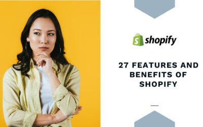 27 Features and Benefits of Shopify