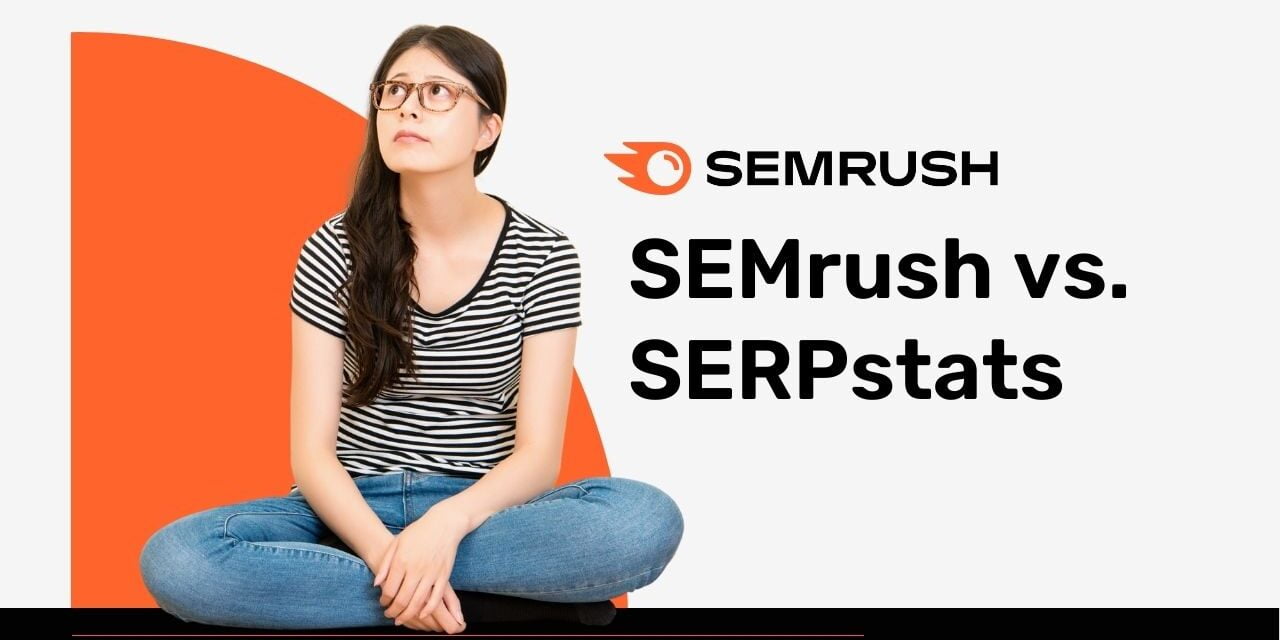 SEMrush vs. SERPstats