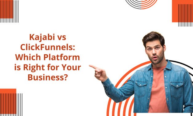 Kajabi vs ClickFunnels: Which Platform is Right for Your Business?