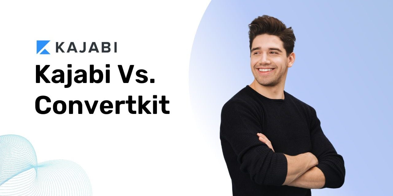 Kajabi vs ConvertKit – A Comprehensive Comparison
