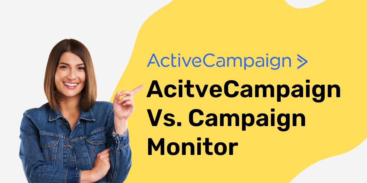 ActiveCampaign Vs. Campaign Monitor