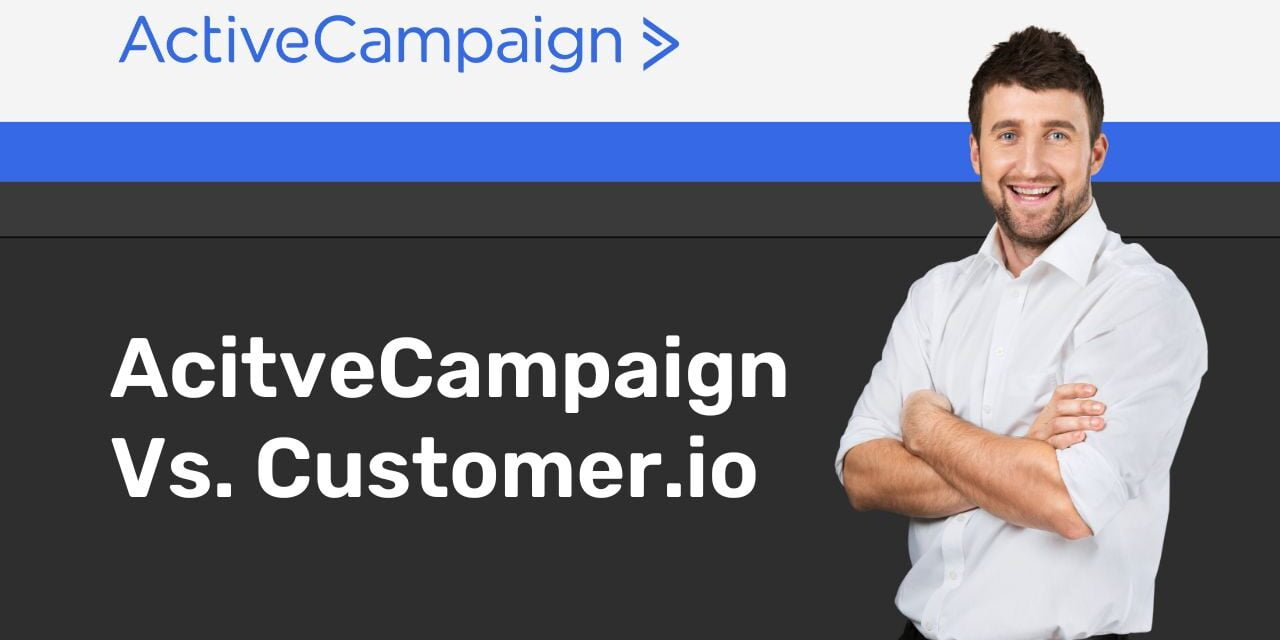 ActiveCampaign vs. Customer.io
