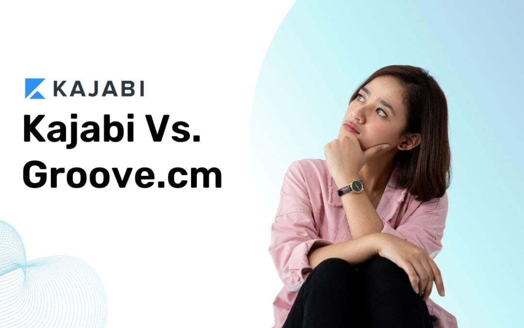 Kajabi vs GrooveFunnels – A Comprehensive Comparison