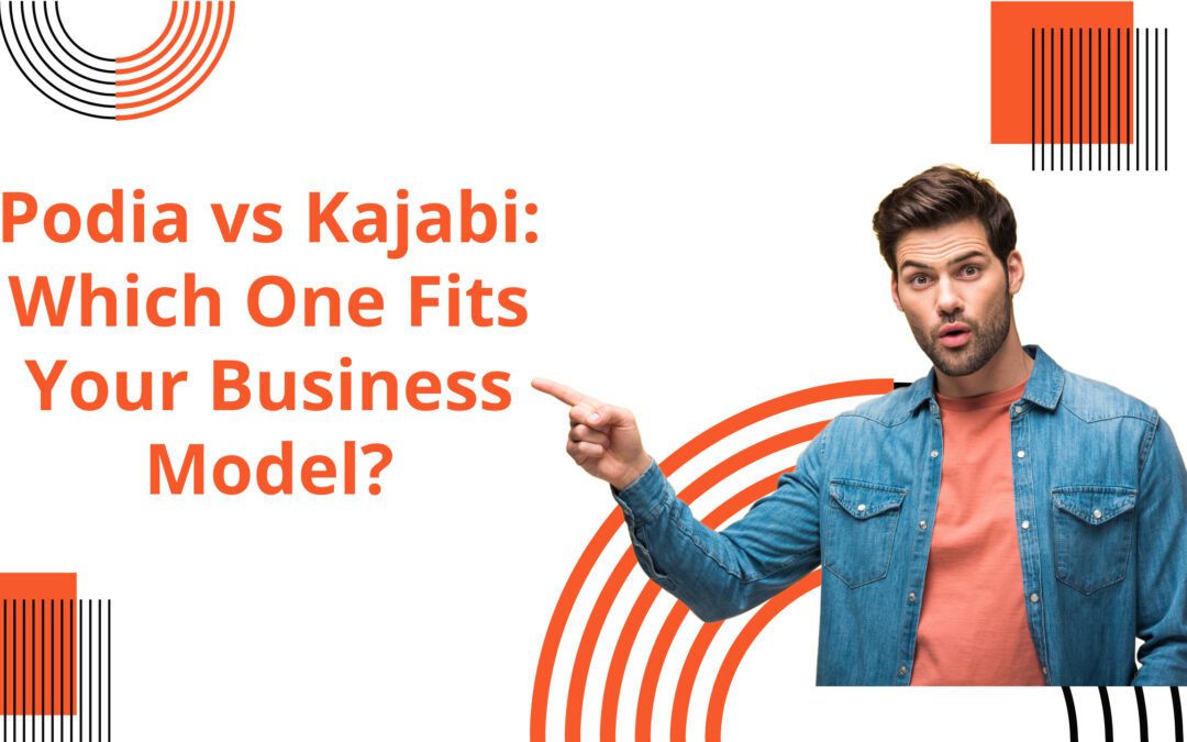 Podia vs Kajabi: Which One Fits Your Business Model?