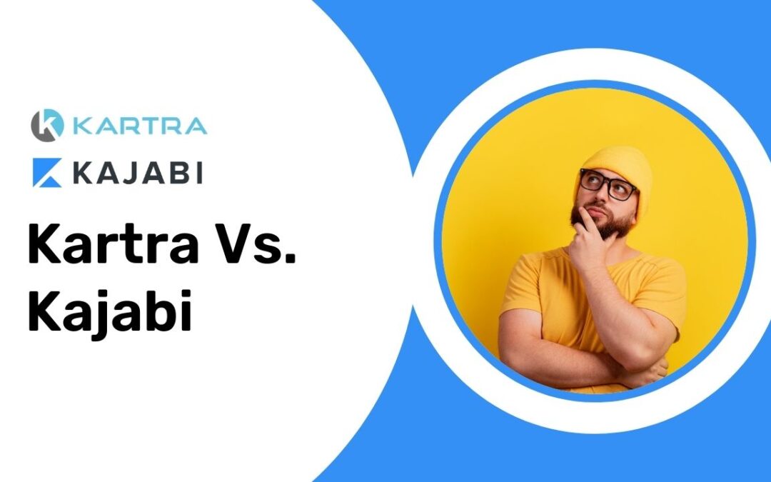 Kartra vs Kajabi – A Comprehensive Comparison