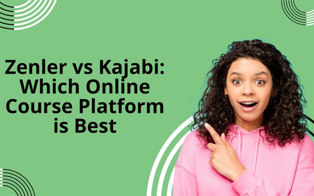 Zenler vs Kajabi: Which Online Course Platform is Best?
