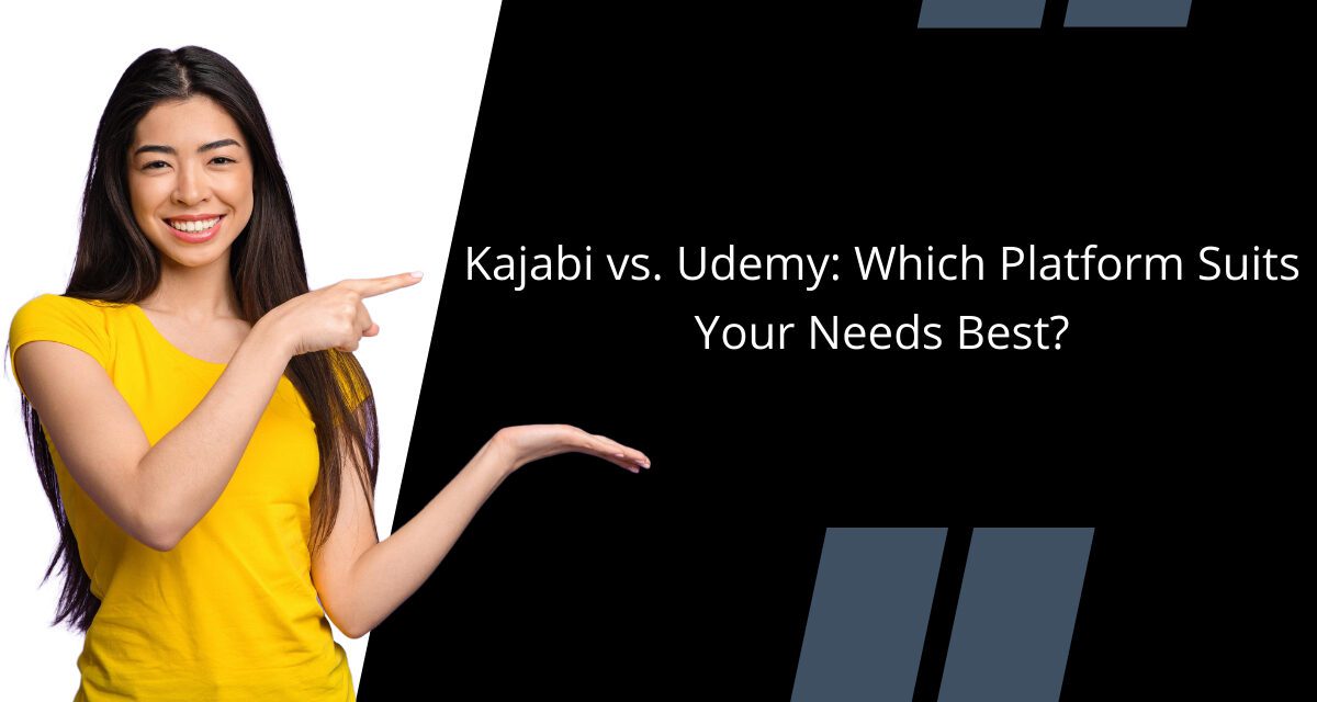 Kajabi vs. Udemy: Which Platform Suits Your Needs Best?