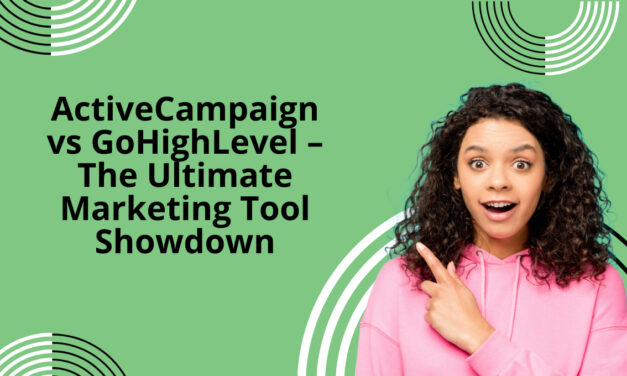 ActiveCampaign vs GoHighLevel – The Ultimate Marketing Tool Showdown