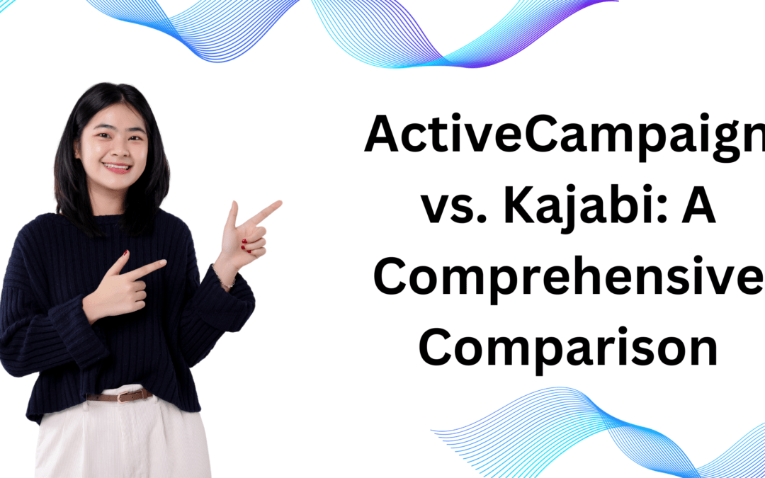 ActiveCampaign vs. Kajabi – Which One Fits Your Business Best?
