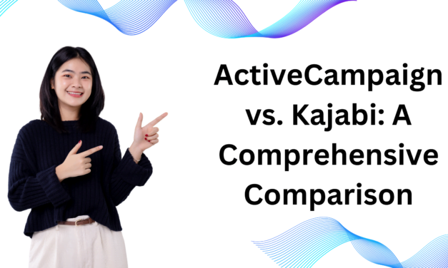 ActiveCampaign vs. Kajabi – Which One Fits Your Business Best?