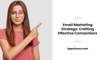 Email Marketing Strategy: Crafting Effective ConnectionsÂ