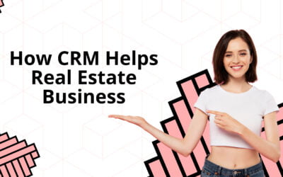 How CRM Helps Real Estate Business