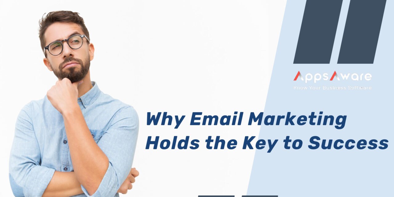 Why Email Marketing Holds the Key to Success 
