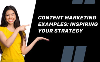 Content Marketing Examples: Inspiring Your Strategy 