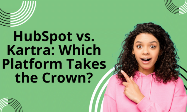 HubSpot vs Kartra – A Comprehensive Comparison