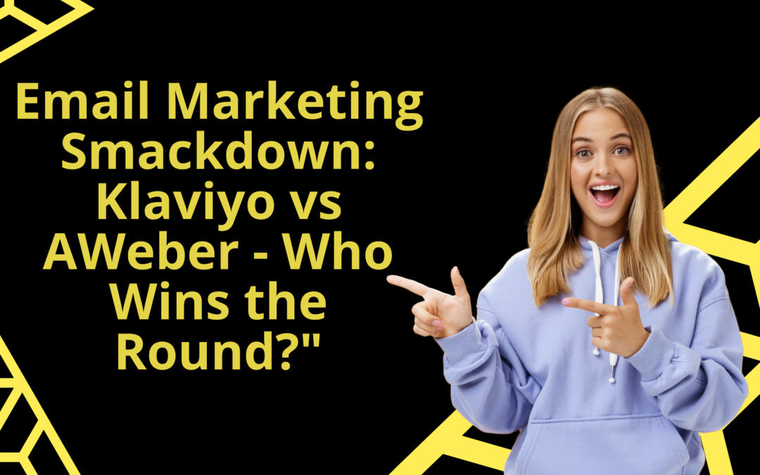 Email Marketing Smackdown: Klaviyo vs AWeber – Who Wins the Round?