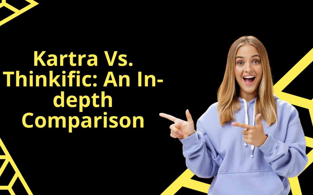 Kartra vs Thinkific – A Comprehensive Comparison
