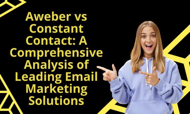 Aweber vs Constant Contact: A Comprehensive Analysis of Leading Email Marketing Solutions