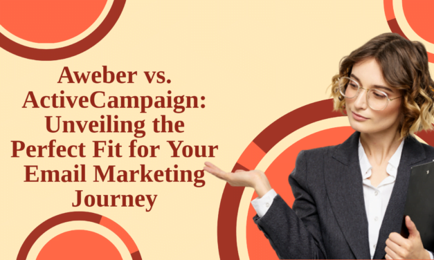 AWeber vs. ActiveCampaign: Unveiling the Perfect Fit for Your Email Marketing Journey