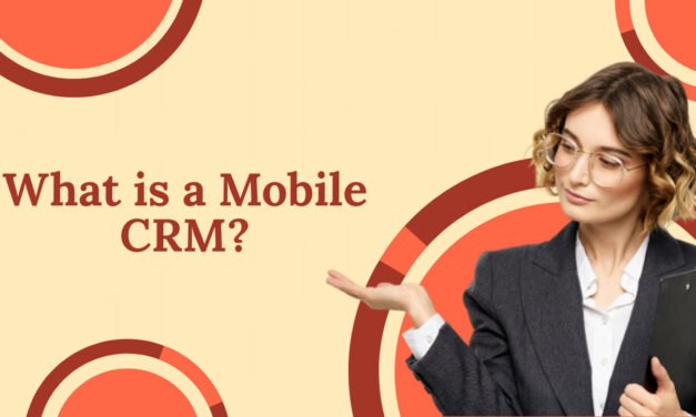 Unlocking Success with Mobile CRM Solutions: Empower Your Business On-the-Go!