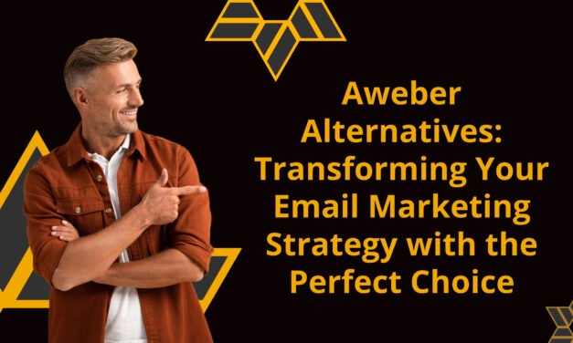 Aweber Alternatives: Transforming Your Email Marketing Strategy with the Perfect Choice
