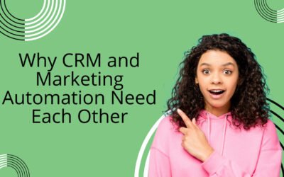 Why CRM and Marketing Automation Need Each Other