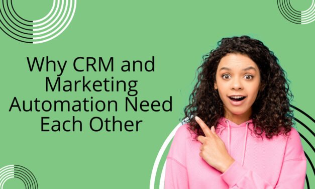Why CRM and Marketing Automation Need Each Other
