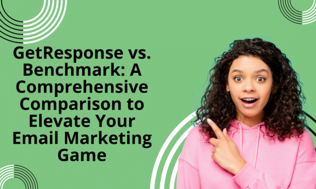 GetResponse vs. Benchmark: A Comprehensive Comparison to Elevate Your Email Marketing Game