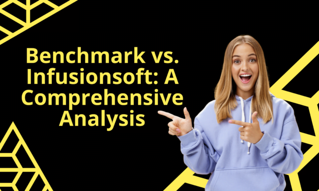 Benchmark vs. Infusionsoft: A Comprehensive Analysis