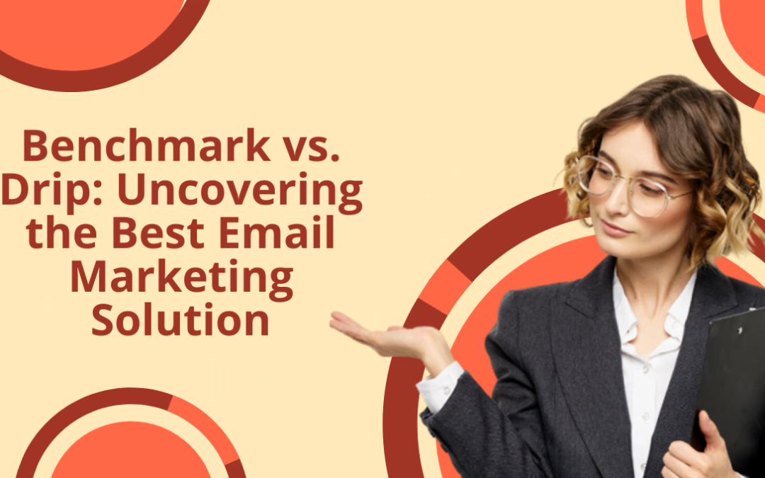 Benchmark vs. Drip: Uncovering the Best Email Marketing Solution