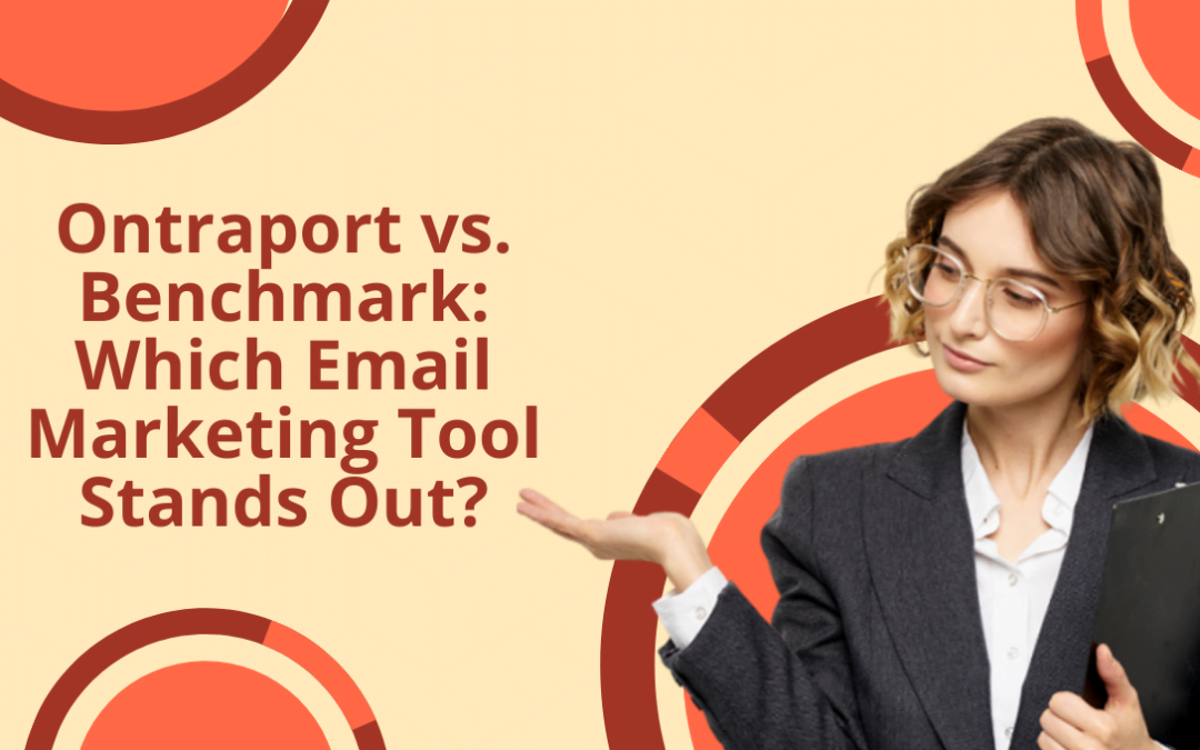 Ontraport vs. Benchmark: Which Email Marketing Tool Stands Out?