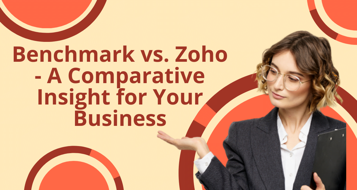 Benchmark vs. Zoho – A Comparative Insight for Your Business