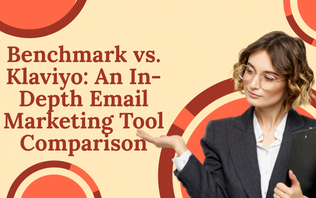 Benchmark vs. Klaviyo: An In-Depth Email Marketing Tool Comparison