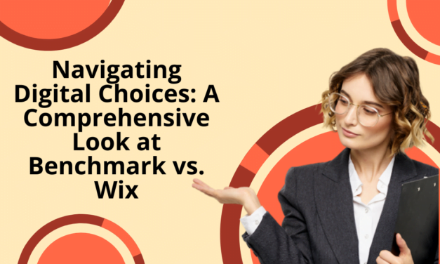 Navigating Digital Choices: A Comprehensive Look at Benchmark vs. Wix