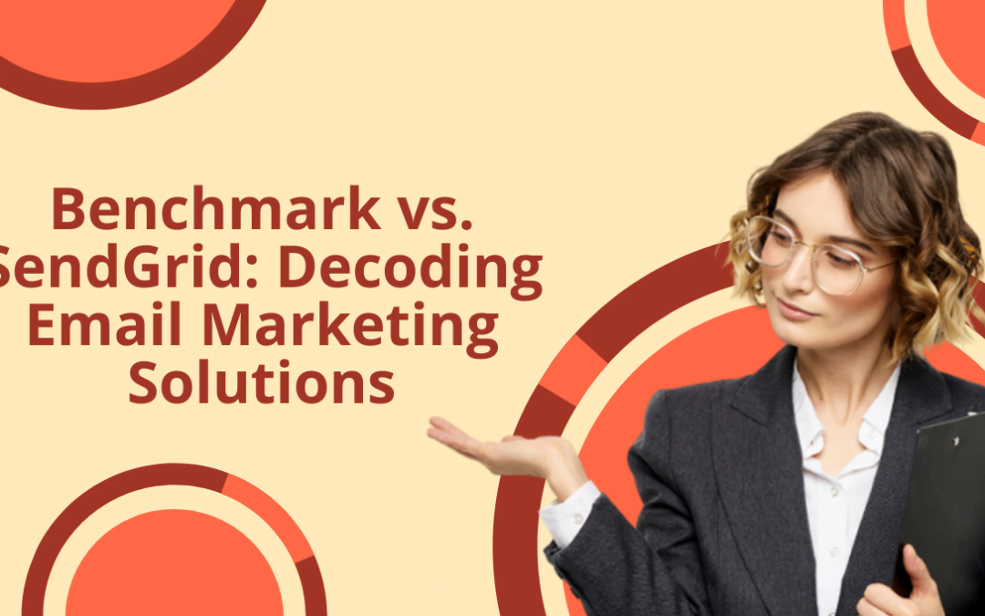 Benchmark vs. SendGrid: Decoding Email Marketing Solutions