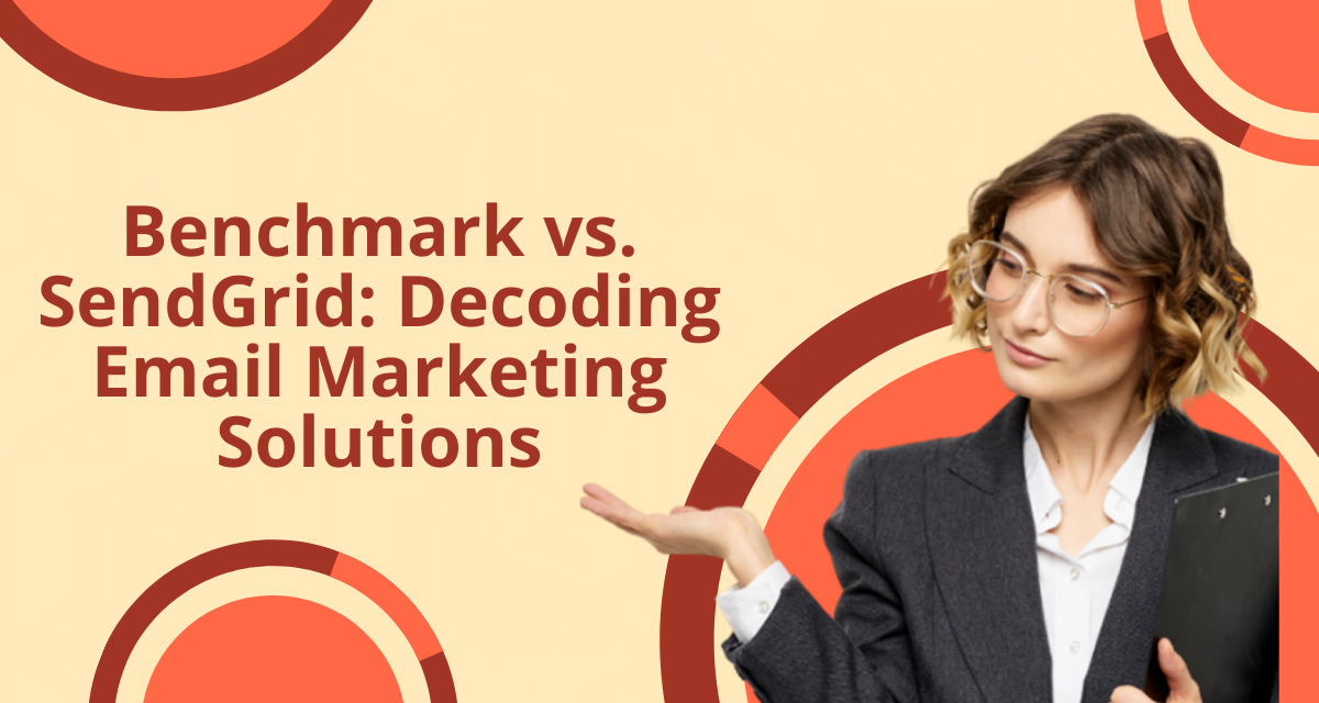 Benchmark vs. SendGrid: Decoding Email Marketing Solutions