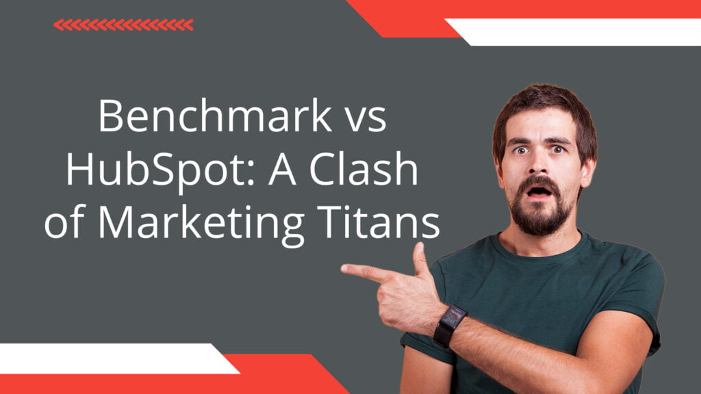 Benchmark vs HubSpot