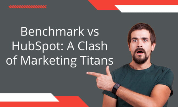 Benchmark vs HubSpot: A Clash of Marketing Titans