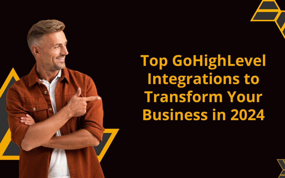 GoHighLevel Integrations You Need to Know in 2025 