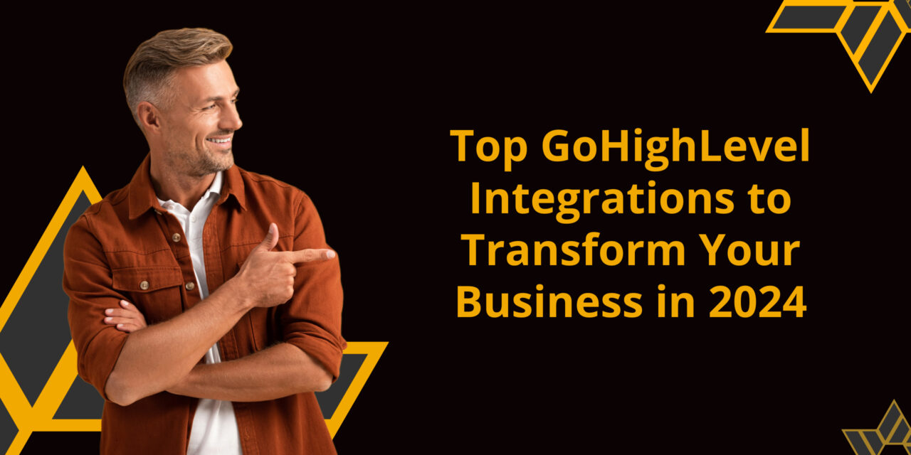 GoHighLevel Integrations You Need to Know in 2025 
