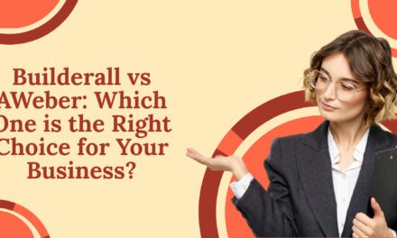 Builderall vs AWeber: Which One is the Right Choice for Your Business?
